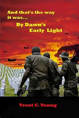 E-Book (epub) And That's the Way It Was... By Dawn's Early Light von Trent C. Young