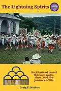 E-Book (epub) The Lightning Spirits: Incidents of Travel through Myth, Time, and the Journey of Life von Craig E. Kodros