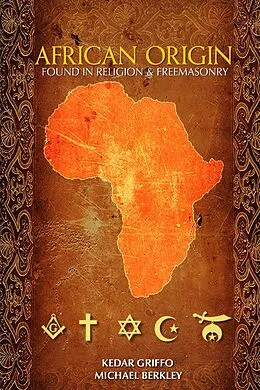 E-Book (epub) African Origin : Found in Religion and Freemasonry von Kedar Griffo, Michael Berkley