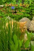 E-Book (epub) Yellow Kitty: Life In the Garden von S. L. Miller