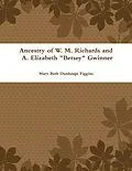 E-Book (epub) Ancestry of W. M. Richards and A. Elizabeth "Betsey" Gwinner von Mary Beth Dunhaupt Figgins