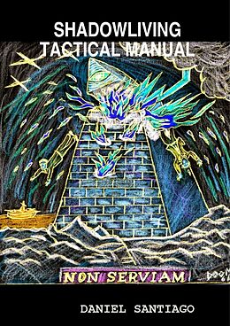 E-Book (epub) Shadowliving : Tactical Manual von Daniel Santiago