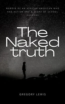 E-Book (epub) Naked Truth: Born with Autism von Gregory Lewis