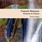 E-Book (epub) Natural Abstracts : Patterns in Nature von Bethany Ebling