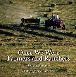 E-Book (epub) Once We Were Farmers and Ranchers von Pamela Palmer, Alan Fuchs