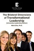 E-Book (epub) The Bilateral Dimensions of Transformational Leadership: (University Leadership Edition) von Mark Ellis