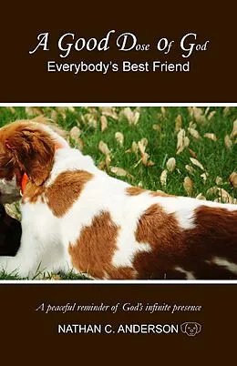 E-Book (epub) A Good Dose of God: Everybody's Best Friend von Nathan C. Anderson