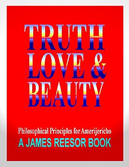E-Book (epub) Truth, Love & Beauty von James Reesor