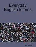 E-Book (epub) Everyday English Idioms von Ric Phillips