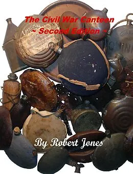 E-Book (epub) The Civil War Canteen : Second Edition von Robert Jones