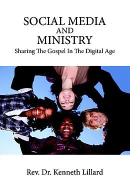E-Book (epub) Social Media and Ministry : Sharing the Gospel in the Digital Age von Rev. Kenneth Lillard