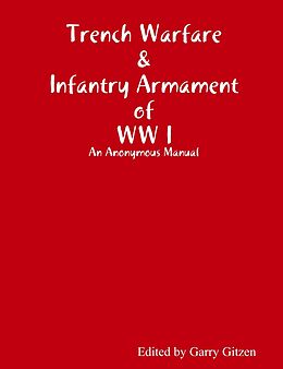 E-Book (epub) Trench Warfare and Infantry Armament WW I von Garry Gitzen