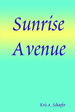 eBook (epub) Sunrise Avenue de Kris A. Schaefer