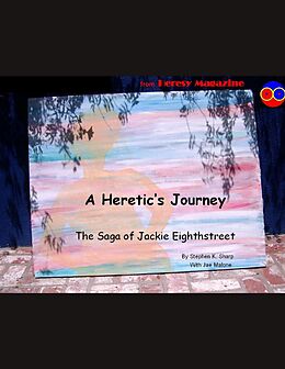 E-Book (epub) The Heretic's Journey: The Saga of Jackie Eighthstreet von Stephen K. Sharp, Jae Malone