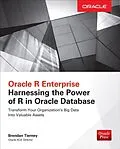 E-Book (epub) Oracle R Enterprise: Harnessing the Power of R in Oracle Database von Brendan Tierney
