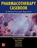 E-Book (epub) Pharmacotherapy Casebook: A Patient-Focused Approach, Tenth Edition von Terry L. Schwinghammer