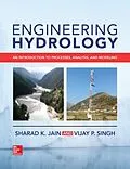 E-Book (epub) Engineering Hydrology: An Introduction to Processes, Analysis, and Modeling von Sharad K. Jain, Vijay P. Singh
