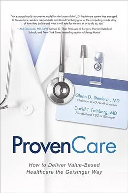 E-Book (epub) ProvenCare: How to Deliver Value-Based Healthcare the Geisinger Way von Glenn D. Steele, David T. Feinberg
