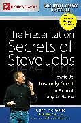 Couverture cartonnée The Presentation Secrets of Steve Jobs: How to Be Insanely Great in Front of Any Audience de Gallo Carmine