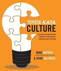 E-Book (epub) Toyota Kata Culture: Building Organizational Capability and Mindset through Kata Coaching von Mike Rother, Gerd Aulinger