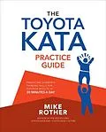 E-Book (epub) Toyota Kata Practice Guide: Practicing Scientific Thinking Skills for Superior Results in 20 Minutes a Day von Mike Rother