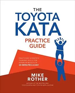 E-Book (epub) Toyota Kata Practice Guide: Practicing Scientific Thinking Skills for Superior Results in 20 Minutes a Day von Mike Rother