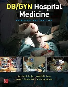 E-Book (epub) OB/GYN Hospital Medicine: Principles and Practice von Jennifer Butler, Alpesh Amin, Laura Fitzmaurice