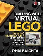 Couverture cartonnée Building with Virtual LEGO: Getting Started with LEGO Digital Designer, LDraw, and Mecabricks de Baichtal John