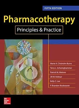 E-Book (epub) Pharmacotherapy Principles and Practice, Fifth Edition von Marie A. Chisholm-Burns, Terry L. Schwinghammer, Patrick M. Malone