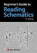 Spiralbindung Beginner's Guide to Reading Schematics, Fourth Edition von Gibilisco Stan