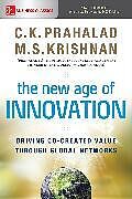 Couverture cartonnée The New Age of Innovation: Driving Co-Created Value Through Global Networks de C.K. Prahalad, M.S. Krishnan