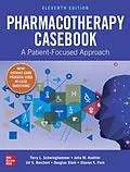 E-Book (epub) Pharmacotherapy Casebook: A Patient-Focused Approach, Eleventh Edition von Terry L. Schwinghammer, Julia M. Koehler, Jill S. Borchert
