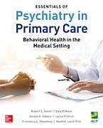 Couverture cartonnée Essentials of Psychiatry in Primary Care: Behavioral Health in the Medical Setting de Robert C Smith, Dale D'Mello, Gerald Osborn