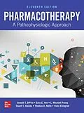 E-Book (epub) Pharmacotherapy: A Pathophysiologic Approach, Eleventh Edition von Joseph T. DiPiro, Gary C. Yee, L. Michael Posey
