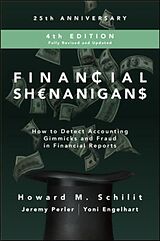 Livre Relié Financial Shenanigans, Fourth Edition: How to Detect Accounting Gimmicks and Fraud in Financial Reports de Howard Schilit, Perler Jeremy, Yoni Engelhart