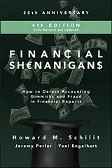 Fester Einband Financial Shenanigans, Fourth Edition: How to Detect Accounting Gimmicks and Fraud in Financial Reports von Howard Schilit, Perler Jeremy, Yoni Engelhart