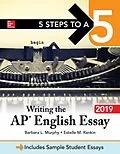 E-Book (epub) 5 Steps to a 5: Writing the AP English Essay 2019 von Barbara L. Murphy