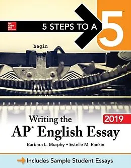 E-Book (epub) 5 Steps to a 5: Writing the AP English Essay 2019 von Barbara L. Murphy
