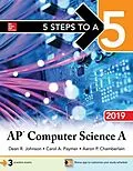 E-Book (epub) 5 Steps to a 5: AP Computer Science A 2019 von Dean R. Johnson