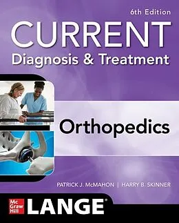 E-Book (epub) CURRENT Diagnosis & Treatment Orthopedics, Sixth Edition von Patrick J. McMahon, Harry Skinner