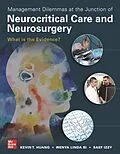 E-Book (epub) Management Dilemmas at the Junction of Neurocritical Care and Neurosurgery: What is the Evidence? von Kevin T. Huang, Wenya Linda Bi, Saef Izzy