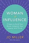 E-Book (epub) Woman of Influence: 9 Steps to Build Your Brand, Establish Your Legacy, and Thrive von Jo Miller