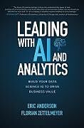 Livre Relié Leading with AI and Analytics: Build Your Data Science IQ to Drive Business Value de Anderson Eric, Florian Zettelmeyer