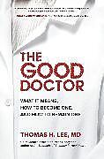 Livre Relié The Good Doctor: What It Means, How to Become One, and How to Remain One de Lee Thomas, Lee Thomas