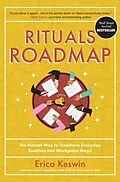 E-Book (epub) Rituals Roadmap: The Human Way to Transform Everyday Routines into Workplace Magic von Erica Keswin