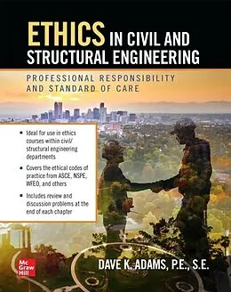 E-Book (epub) Ethics in Civil and Structural Engineering: Professional Responsibility and Standard of Care von Dave K. Adams