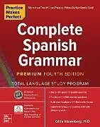 Kartonierter Einband Practice Makes Perfect: Complete Spanish Grammar, Premium von Gilda Nissenberg