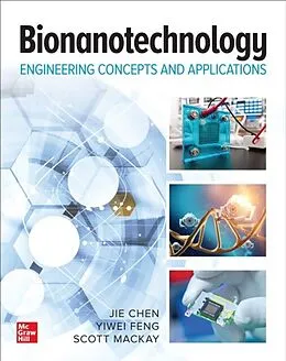 E-Book (epub) Bionanotechnology: Engineering Concepts and Applications von Jie Chen, Yiwei Feng, Scott MacKay
