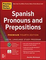 Kartonierter Einband Practice Makes Perfect: Spanish Pronouns and Prepositions, Premium Fourth Edition von Dorothy Richmond