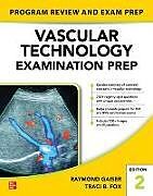 Couverture cartonnée Vascular Technology Examination PREP, Second Edition de Raymond Gaiser, Traci Fox